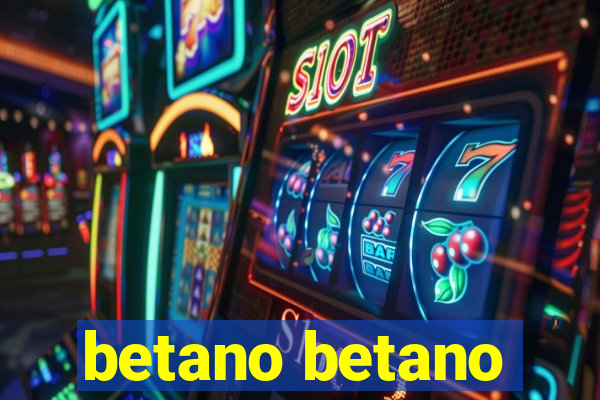 betano betano